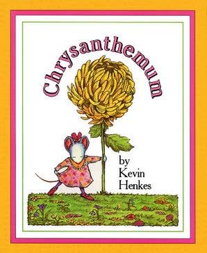 Book cover of 'Chrysanthemum' by Kevin Henkes with a mouse and large yellow flower.