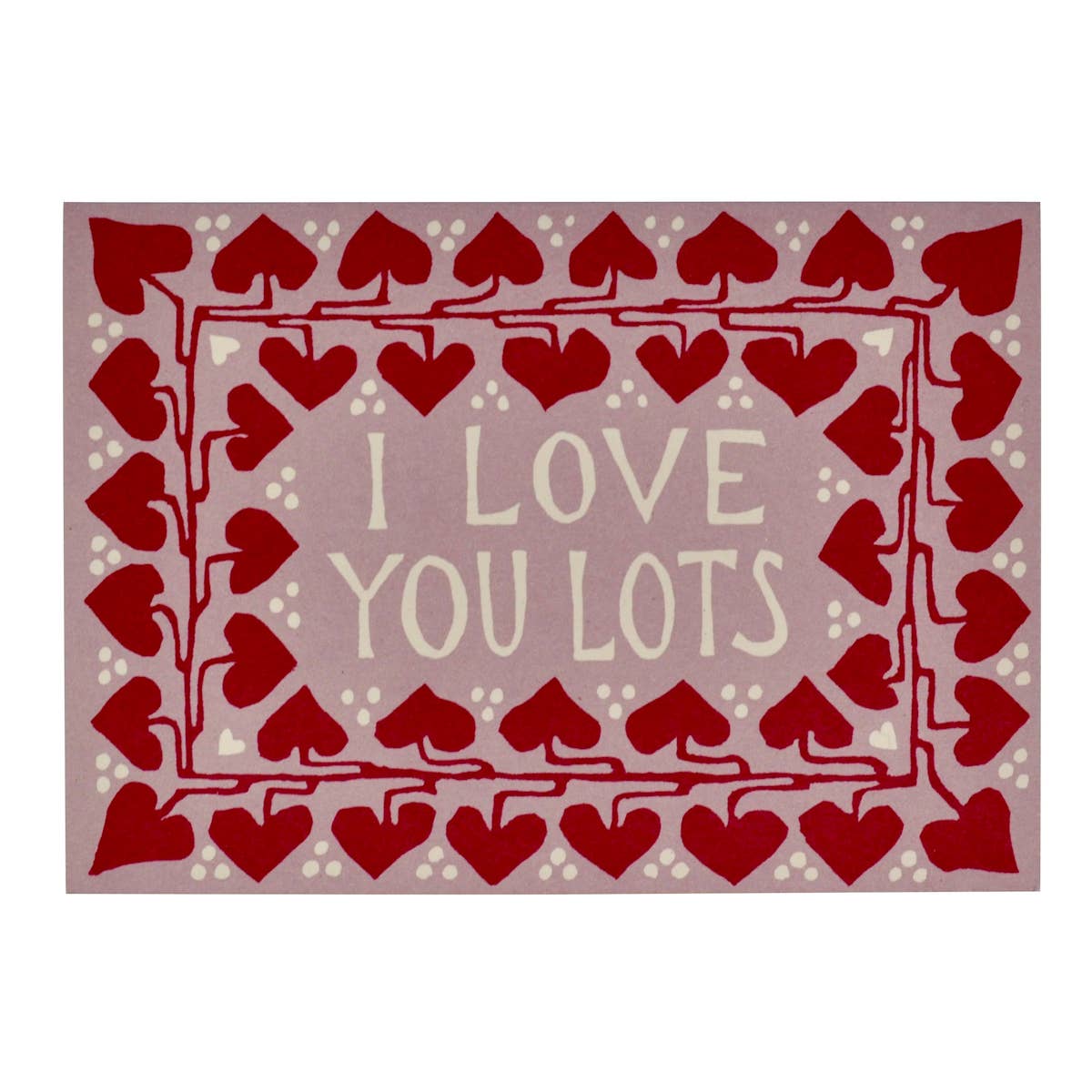 A greeting card with a pink and red border featuring a series of hearts, and the text 'I love you LOTS' in the center.