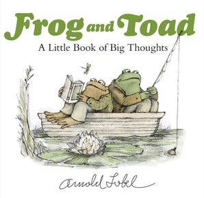 Frog And Toad:  A Little Book of Big Thoughts:  Arnold Lobel