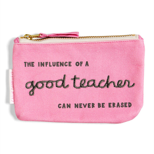 Pink, zippered pencil case, fashioned after school eraser. Message reads, “the influence of a good teacher can never be erased”
