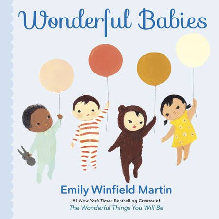 Book cover of 'Wonderful Babies' by Emily Winfield Martin with illustrations of babies holding balloons.