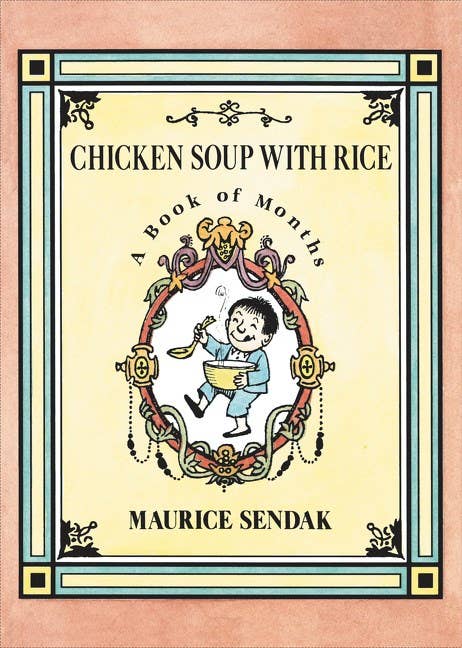 Book cover of 'Chicken Soup with Rice' by Maurice Sendak with a decorative border and illustration of a child eating.