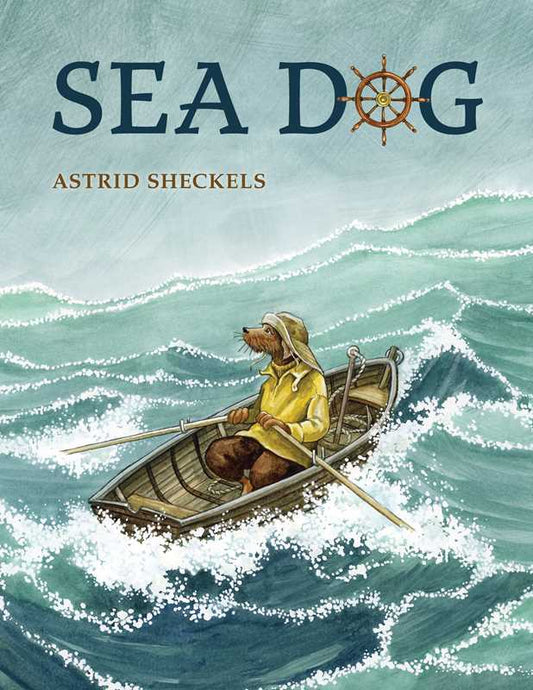 Book cover of 'Sea Dog' by Astrid Sheckels with a dog in a rowboat on a wavy sea.