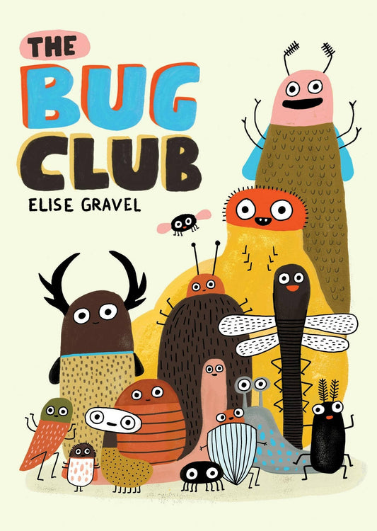 Book cover of 'The Bug Club' by Elise Gravel featuring colorful bug illustrations.